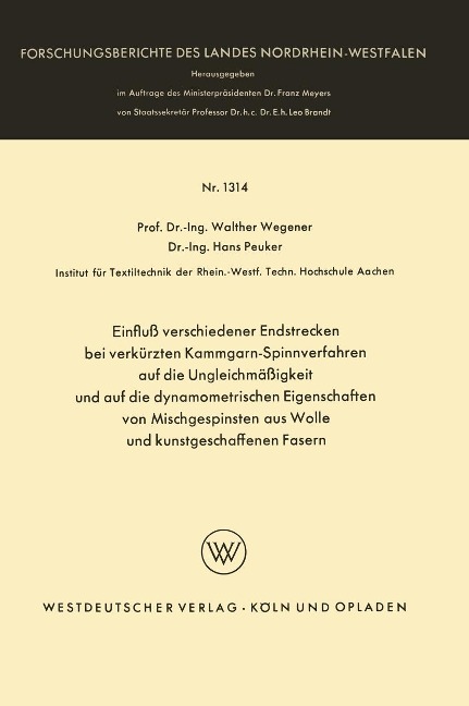 Einfluß verschiedener Endstrecken bei verkürzten Kammgarn-Spinnverfahren auf die Ungleichmäßigkeit und auf die dynamometrischen Eigenschaften von Mischgespinsten aus Wolle und kunstgeschaffenen Fasern - Walther Wegener