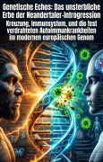 Cover-Bild zum Titel 'Genetische Echos: Das unsterbliche Erbe der Neandertaler-Introgression' von 'Jovan Butte'