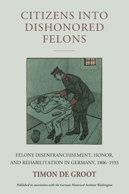 Citizens into Dishonored Felons - Timon de Groot