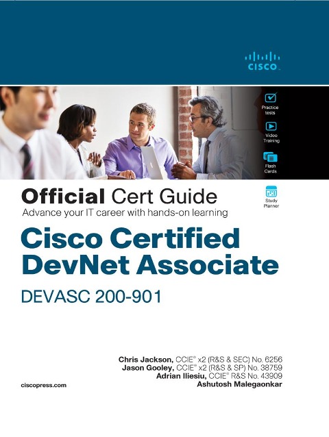 Cisco Certified DevNet Associate DEVASC 200-901 Official Cert Guide - Chris Jackson, Jason Gooley, Ashutosh Malegaonkar, Adrian Iliesiu