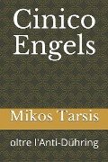 Cinico Engels: oltre l'Anti-Dühring - Mikos Tarsis