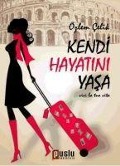 Kendi Hayatini Yasa - Özlem Celik