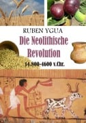 Cover-Bild zum Titel 'Die Neolithische Revolution' von 'Ruben Ygua'