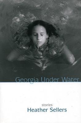 Georgia Under Water - Heather Sellers