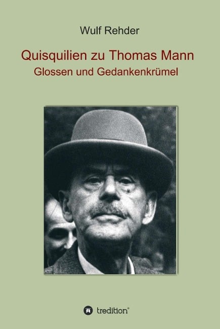 Quisquilien zu Thomas Mann - Wulf Rehder