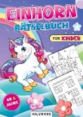 Einhorn Rätselbuch für Kinder ab 6 Jahre - Kalusi Kids