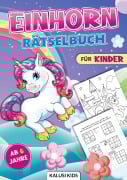 Cover-Bild zum Titel 'Einhorn Rätselbuch für Kinder ab 6 Jahre' von 'Kalusi Kids'