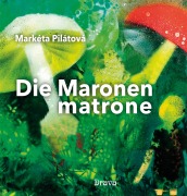 Cover-Bild zum Titel 'Die Matronenmatrone' von 'Markéta Pilátová'