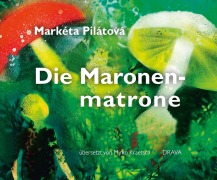 Cover-Bild zum Titel 'Die Maronenmatrone' von 'Markéta Pilátová'