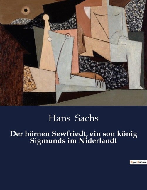 Der hörnen Sewfriedt, ein son könig Sigmunds im Niderlandt - Hans Sachs