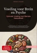 Cover-Bild zum Titel 'Voeding voor Brein en Psyche: Optimale Voeding voor Mentale Gezondheid' von 'Bendis A. I. Saage - Nederlands'