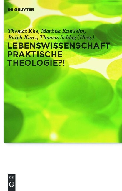 Lebenswissenschaft Praktische Theologie?! - 