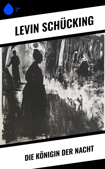 Die Königin der Nacht - Levin Schücking