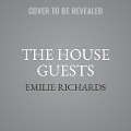 Cover-Bild zum Titel 'The House Guests Lib/E' von 'Emilie Richards'
