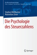 Cover-Bild zum Titel 'Die Psychologie des Steuerzahlens' von 'Maximilian Zieser, Stephan Mühlbacher'