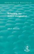 Cover-Bild zum Titel 'Schooling the Violent Imagination' von 'John F. Schostak'