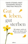 Cover-Bild zum Titel 'Gut leben, gut sterben' von 'David Steindl-Rast, Kristina Proleta, Johannes Pausch'
