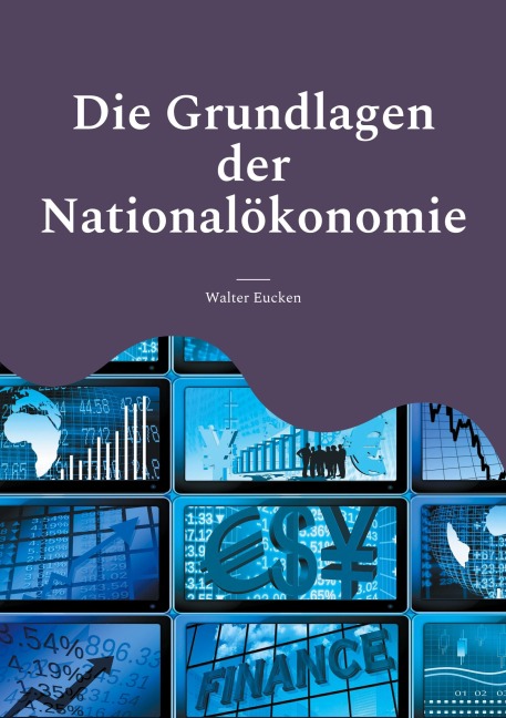 Die Grundlagen der Nationalökonomie - Walter Eucken