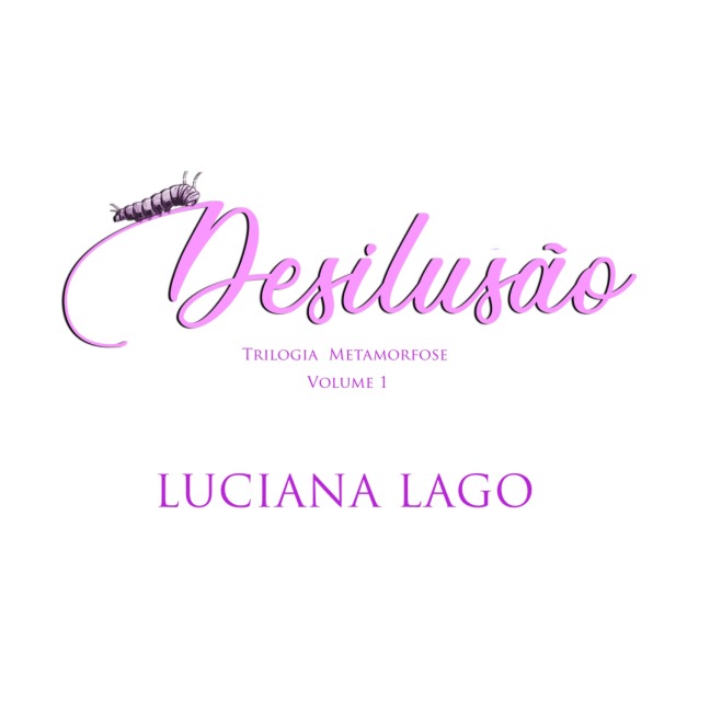 Desilusão - Luciana Lago