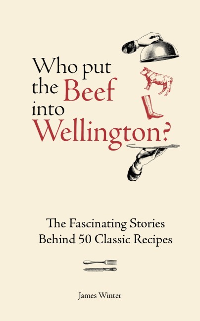Who Put The Beef into Wellington? - James Winter