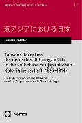 Taiwans Rezeption der deutschen Bildungspolitik in der Frühphase der japanischen Kolonialherrschaft (1895¿1914) - Fabienne Uji-Hofer