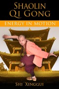 Cover-Bild zum Titel 'Shaolin Qi Gong' von 'Shi Xinggui'