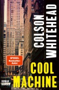 Cover-Bild zum Titel 'Cool Machine' von 'Colson Whitehead'