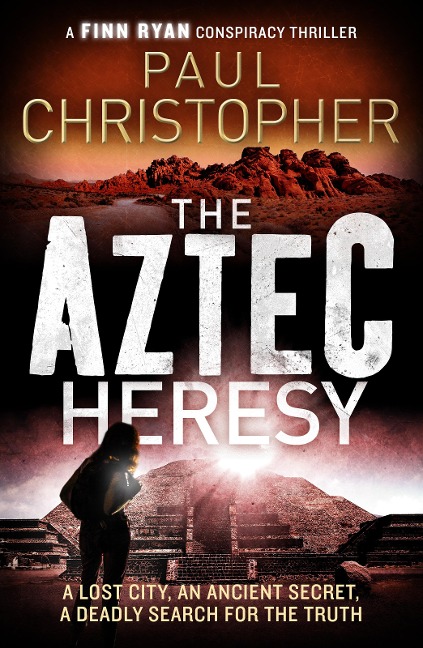 The Aztec Heresy - Paul Christopher