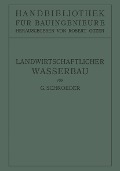 Cover-Bild zum Titel 'Landwirtschaftlicher Wasserbau' von 'Gerhard Schroeder'