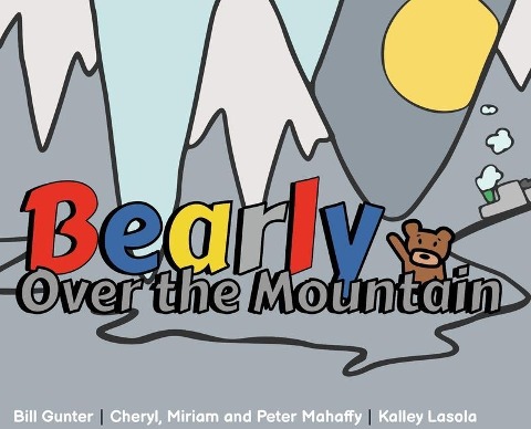 Bearly Over the Mountain - Cheryl Mahaffy, Peter G Mahaffy
