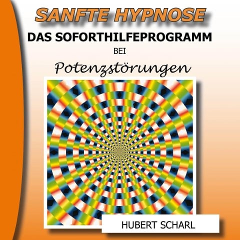 Sanfte Hypnose: Das Soforthilfeprogramm bei Potenzstörungen - 