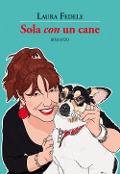 Sola «con» un cane - Laura Fedele