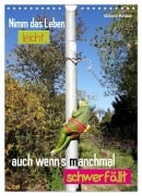 Cover-Bild zum Titel 'Nimm das Leben leicht, auch wenn's manchmal schwerfällt (Wandkalender 2025 DIN A4 hoch), CALVENDO Monatskalender' von 'Gisela Kruse'