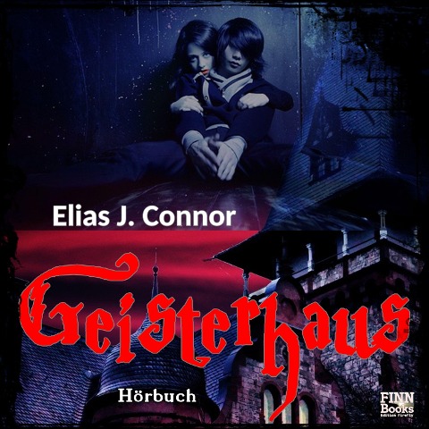 Geisterhaus - Elias J. Connor