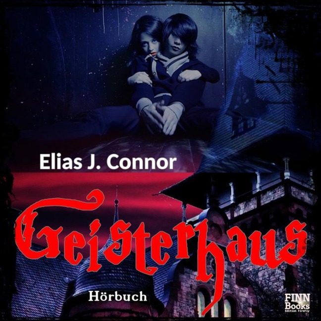Geisterhaus - Elias J. Connor