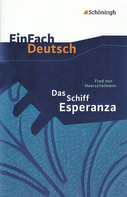 Das Schiff Esperanza. EinFach Deutsch Textausgaben - Fred von Hoerschelmann