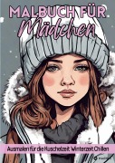 Cover-Bild zum Titel 'Malbuch für Mädchen Ausmalen für die Kuschelzeit, Winterzeit, Chillen für Teenager, Tweens und Erwachsene und Kinder Geschenk zum Wichteln Weihnachten Advent Entspannung und Stressabbau' von 'Kenya Kooper'