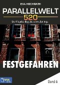 Cover-Bild zum Titel 'Parallelwelt 520 - Band 6 - Festgefahren' von 'Eva Hochrath'