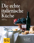 Die echte italienische Küche - Franco Benussi, Reinhardt Hess, Sabine Sälzer