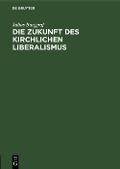 Cover-Bild zum Titel 'Die Zukunft des kirchlichen Liberalismus' von 'Julius Burggraf'