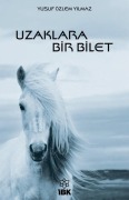 Cover-Bild zum Titel 'Uzaklara Bir Bilet' von 'Yusuf Özlem Yilmaz'