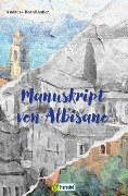 Cover-Bild zum Titel 'Manuskript von Albisano' von 'Andreas Bornhäußer'
