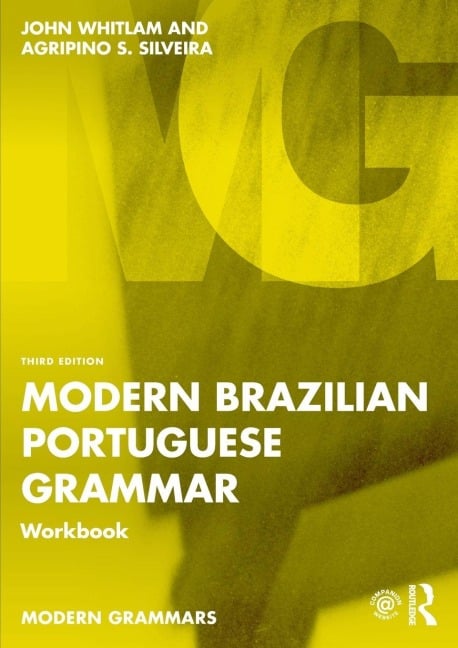 Modern Brazilian Portuguese Grammar Workbook - John Whitlam, Agripino S. Silveira
