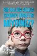 Cover-Bild zum Titel 'Bir Balığa Ağaca Çıkmayı Öğretir miydiniz? (Turkish)' von 'Gary M. Douglas, Anne Maxwell, Dain Heer'