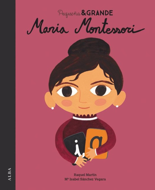 Maria Montessori - María Isabel Sánchez Vegara, Raquel Martín