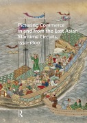 Cover-Bild zum Titel 'Picturing Commerce in and from the East Asian Maritime Circuits, 1550-1800' von ''