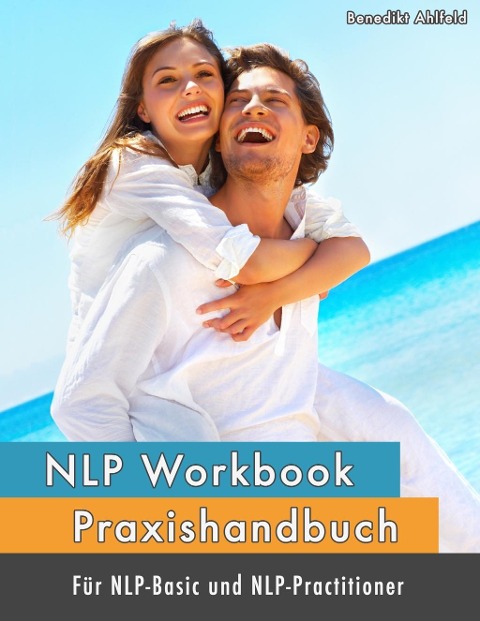 NLP Workbook I - Michaela Forstik, Benedikt Ahlfeld