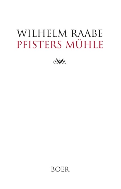 Pfisters Mühle - Wilhelm Raabe