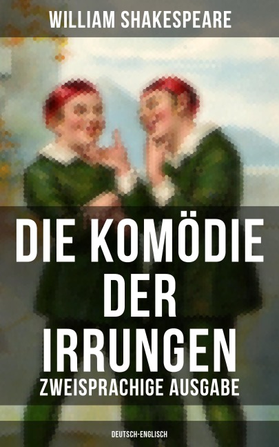 Die Komödie der Irrungen (Zweisprachige Ausgabe: Deutsch-Englisch) - William Shakespeare