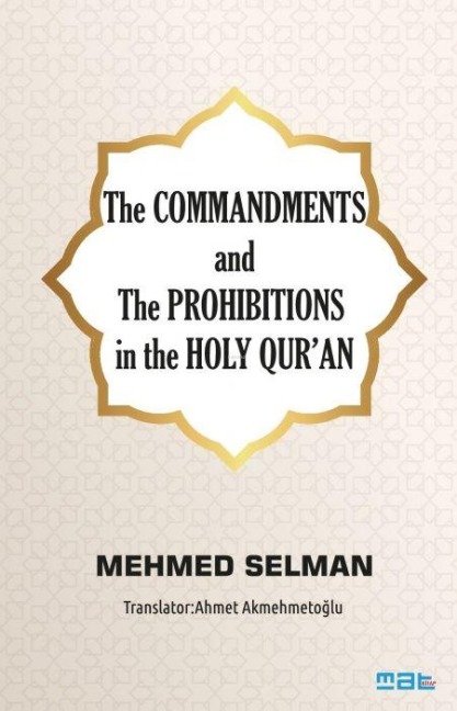 The Commandments And The Prohibitions In The Holy Quran - Mehmed Selman